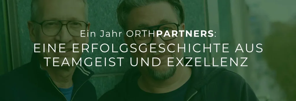 Dr. Robert Manger Dr. Robert Orth ORTHPARTNERS Jubiläum